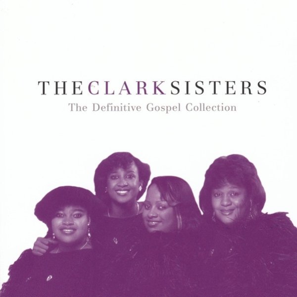 Album The Clark Sisters - The Clark Sisters: The Definitive Collection