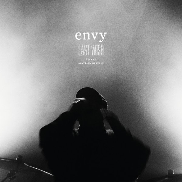 Album Envy - LAST WISH | Live at LIQUIDROOM Tokyo