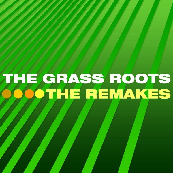 Album The Grass Roots - The Remakes