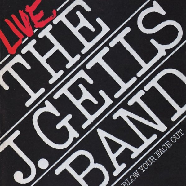 Album Live: Blow Your Face Out - The J. Geils Band