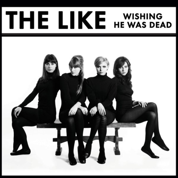 Album The Like - Wishing He Was Dead