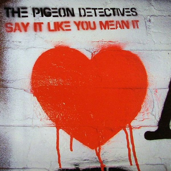 Album The Pigeon Detectives - Say It Like You Mean It