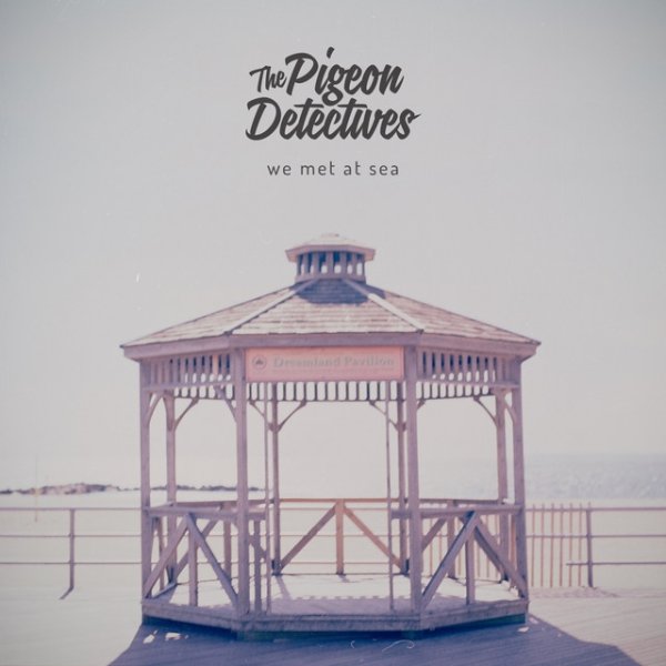 Album The Pigeon Detectives - We Met at Sea
