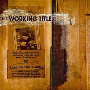 Album The Working Title - Everyone Here Is Wrong...