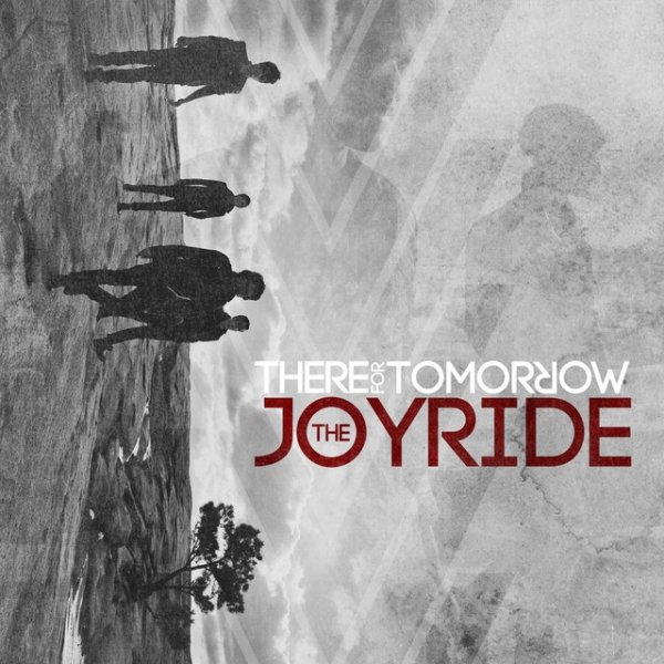 There for Tomorrow The Joyride, 2011