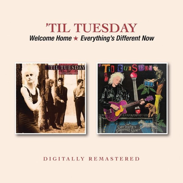 Album Welcome Home / Everything's Different Now - 'Til Tuesday