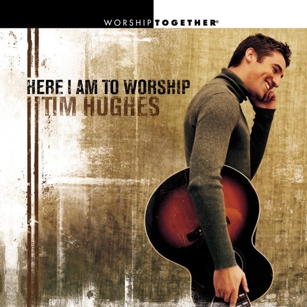 Album Tim Hughes - Here I Am to Worship