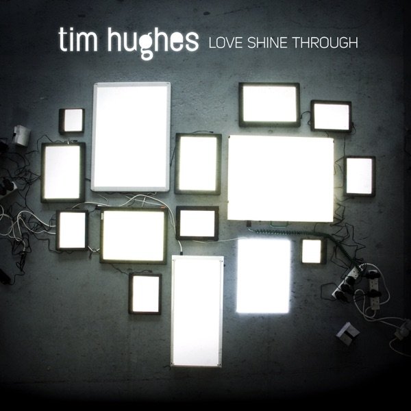 Album Tim Hughes - Love Shine Through