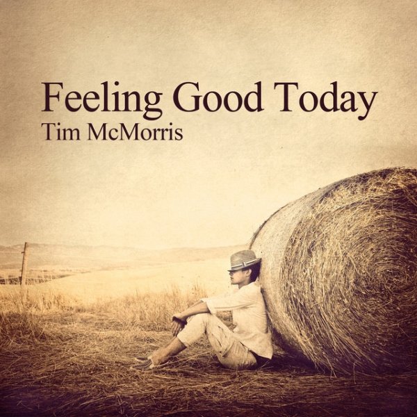 Album Tim McMorris - Feeling Good Today