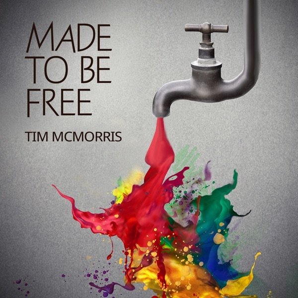 Album Tim McMorris - Made to Be Free