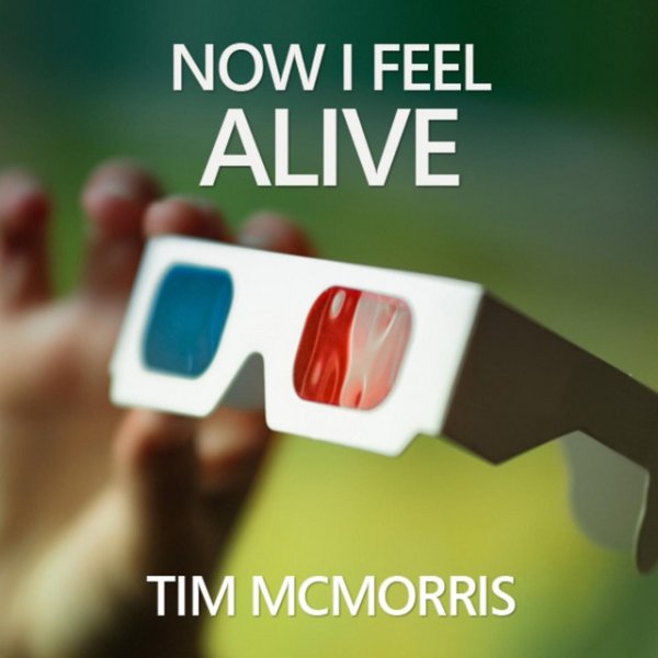 Album Tim McMorris - Now I Feel Alive