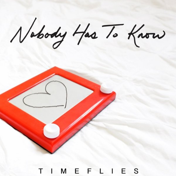 Album Timeflies - Nobody Has to Know