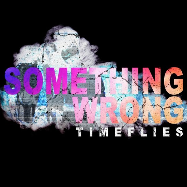 Album Timeflies - Something Wrong
