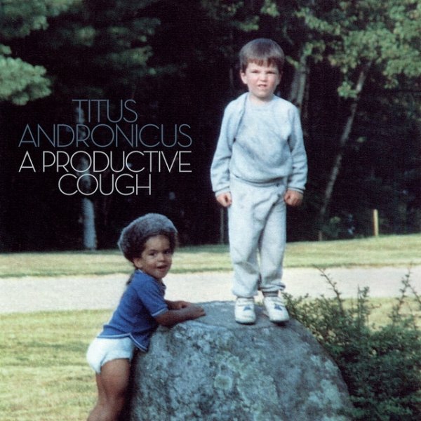 Album Titus Andronicus - A Productive Cough