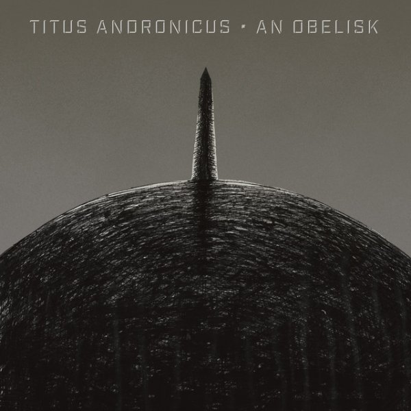 Album Titus Andronicus - An Obelisk