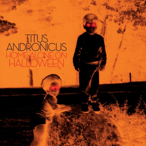 Album Titus Andronicus - Home Alone on Halloween