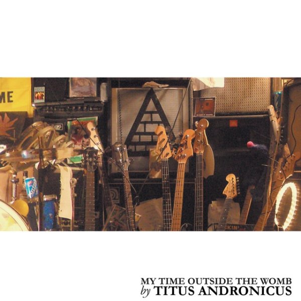Album Titus Andronicus - My Time Outside the Womb
