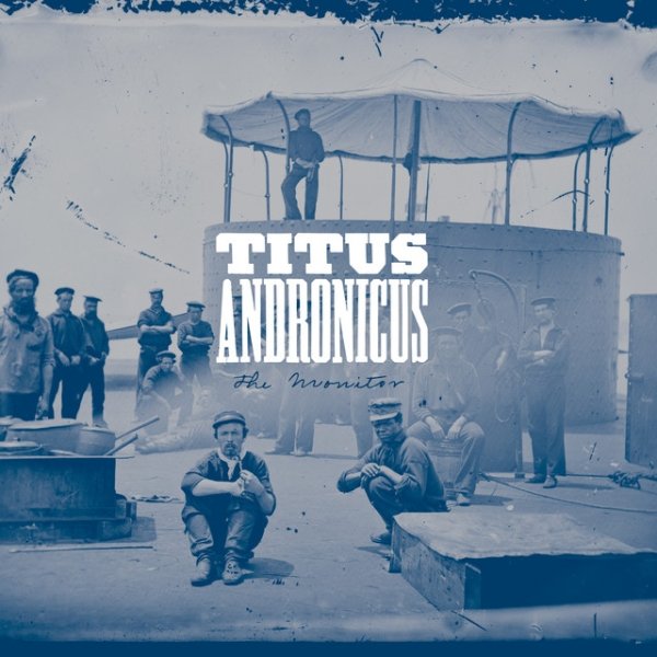 Album Titus Andronicus - The Monitor