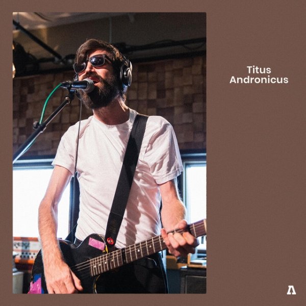Titus Andronicus Titus Andronicus on Audiotree Live, 2019