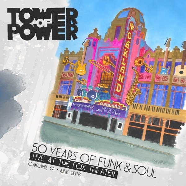 Tower of Power 50 Years of Funk & Soul: Live at the Fox Theater, Oakland, CA, June 2018, 2021