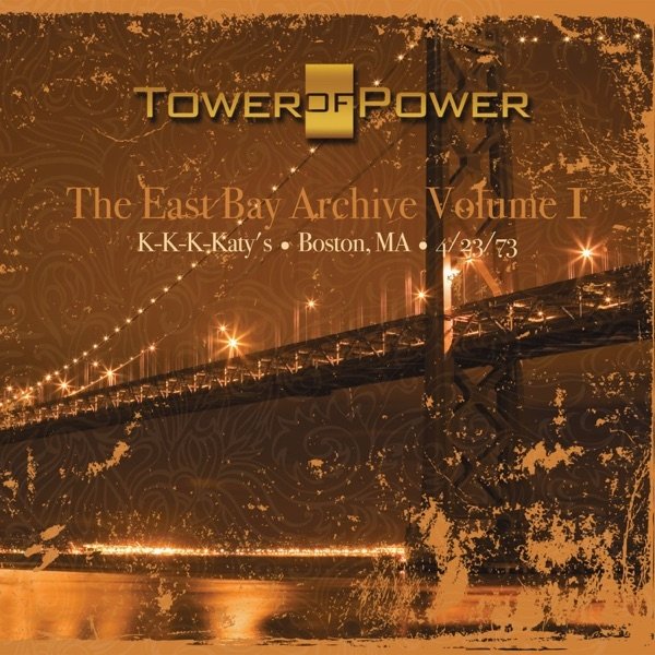 Tower of Power The East Bay Archive, Vol. I, 2017