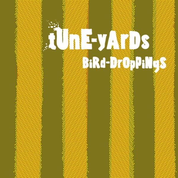 tUnE-yArDs Bird-Droppings, 2009