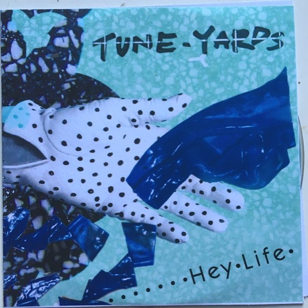 Album tUnE-yArDs - Hey Life