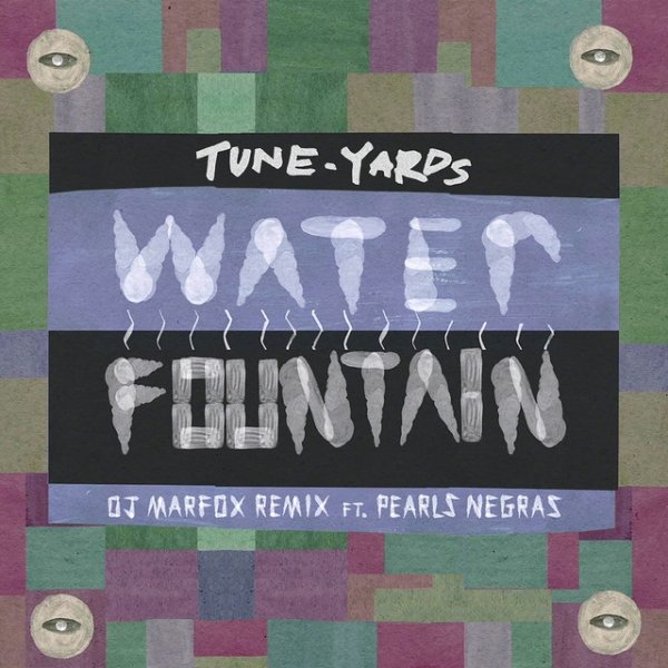 tUnE-yArDs Water Fountain, 2014