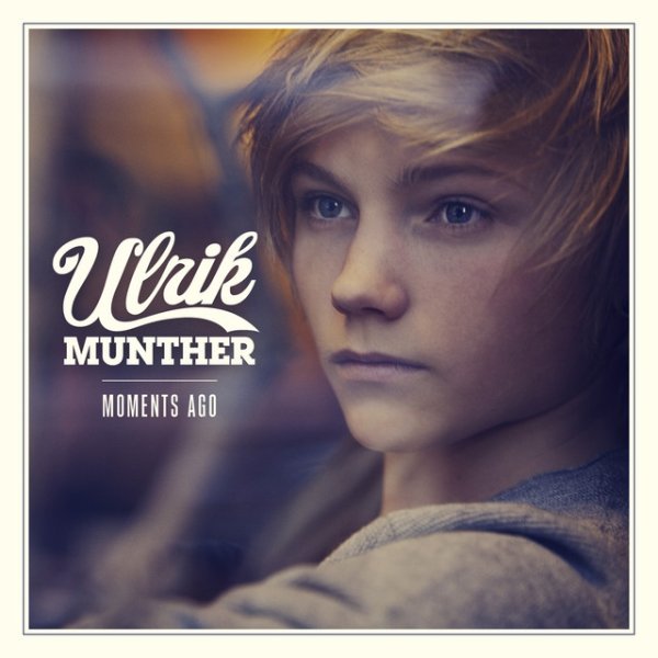 Album Ulrik Munther - Moments Ago