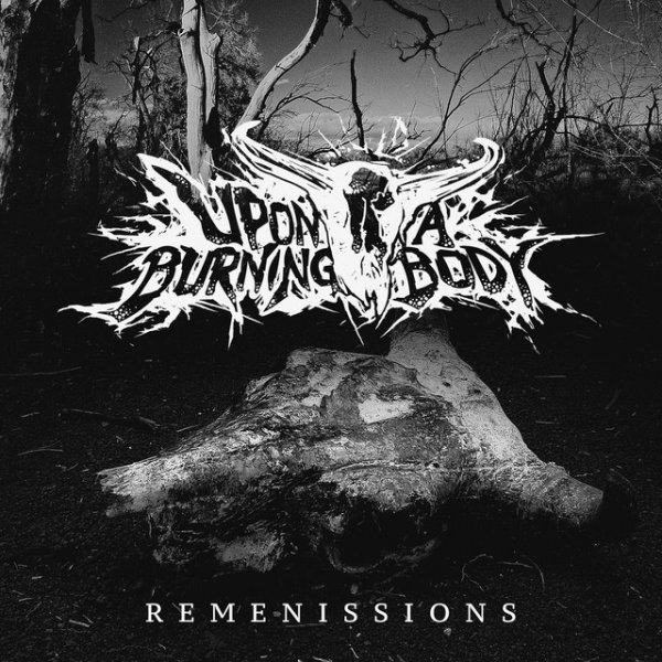 Album Upon a Burning Body - Remenissions