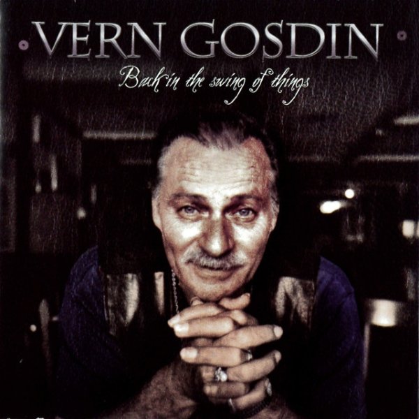 Album Vern Gosdin - Back in the Swing of Things
