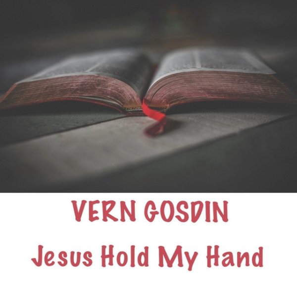 Album Vern Gosdin - Jesus Hold My Hand