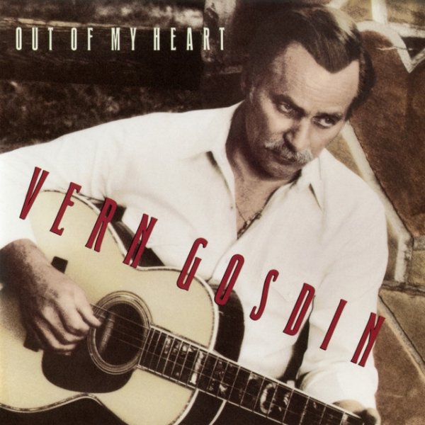 Vern Gosdin Out of My Heart, 1991
