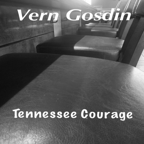Album Vern Gosdin - Tennessee Courage