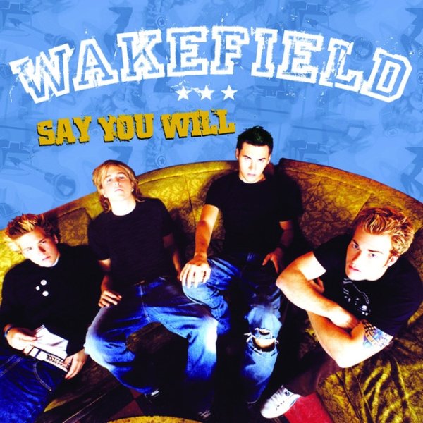Album Wakefield - Say You Will