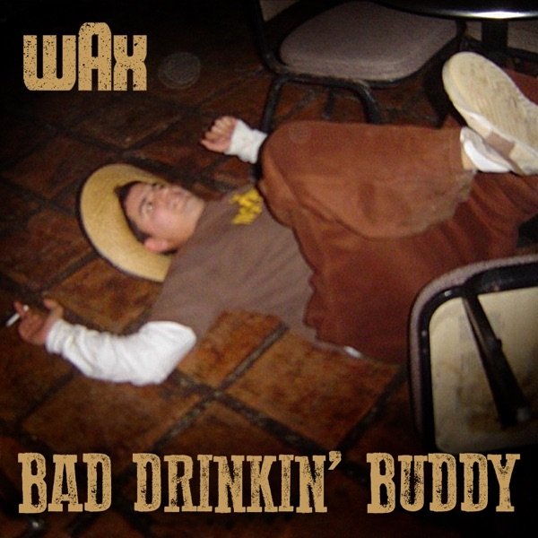 Album Wax - Bad Drinkin