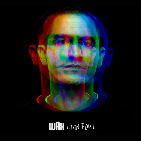 Album Wax - Livin Foul