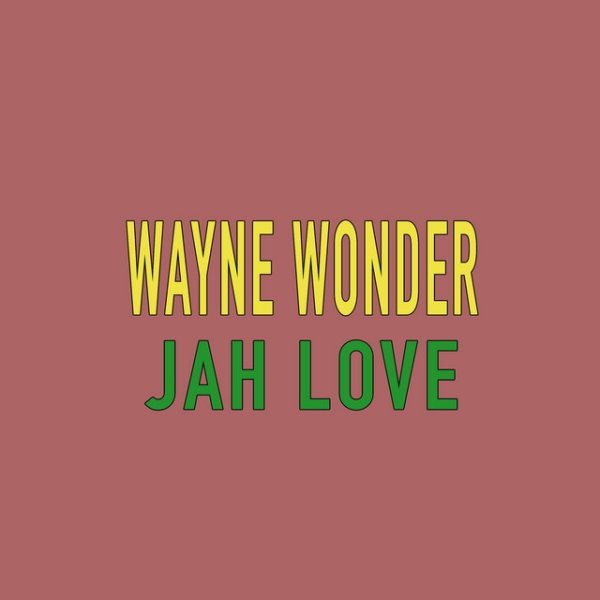 Wayne Wonder Jah Love, 2017