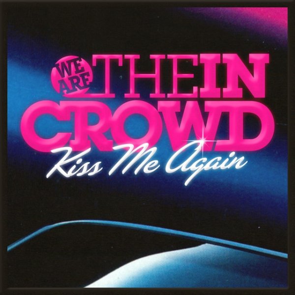 Album We Are the In Crowd - Kiss Me Again