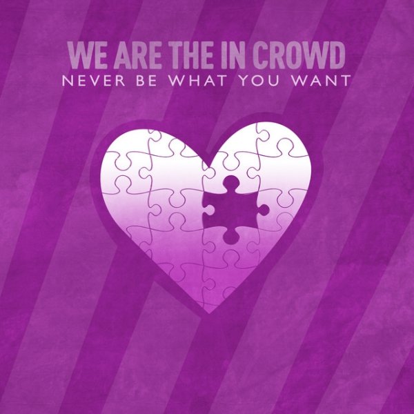 Album We Are the In Crowd - Never Be What You Want