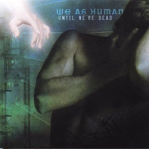 Album We As Human - Until We