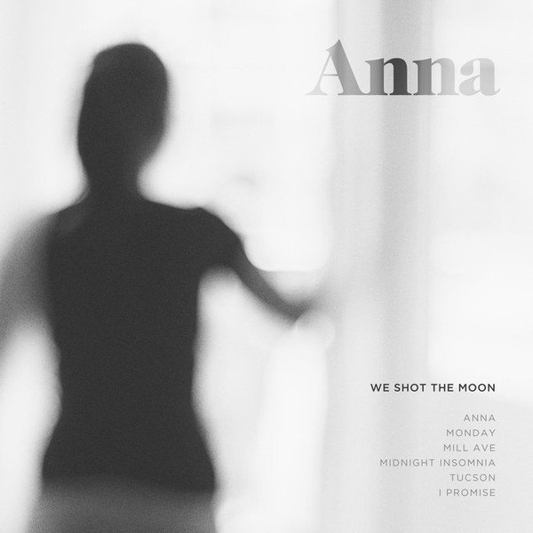 Album We Shot the Moon - Anna