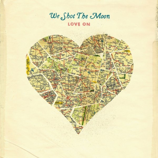 Album We Shot the Moon - Love On