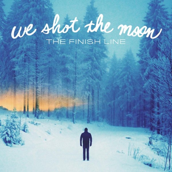 Album We Shot the Moon - The Finish Line