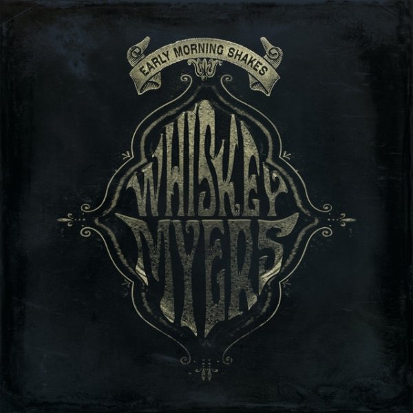 Album Whiskey Myers - Early Morning Shakes