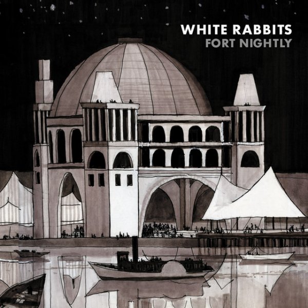 Album White Rabbits - Fort Nightly