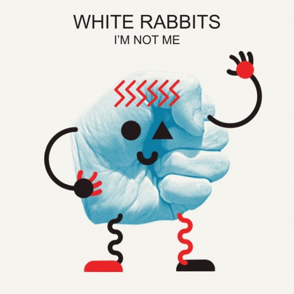 White Rabbits I'm Not Me, 2013