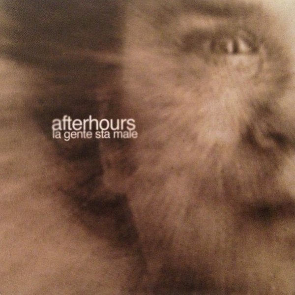 Afterhours La Gente Sta Male, 2003