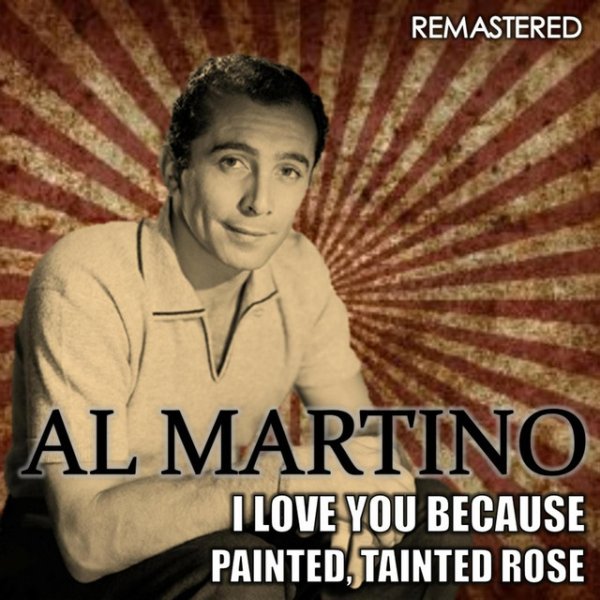 Album Al Martino - I Love You Because & Painted, Tainted Rose