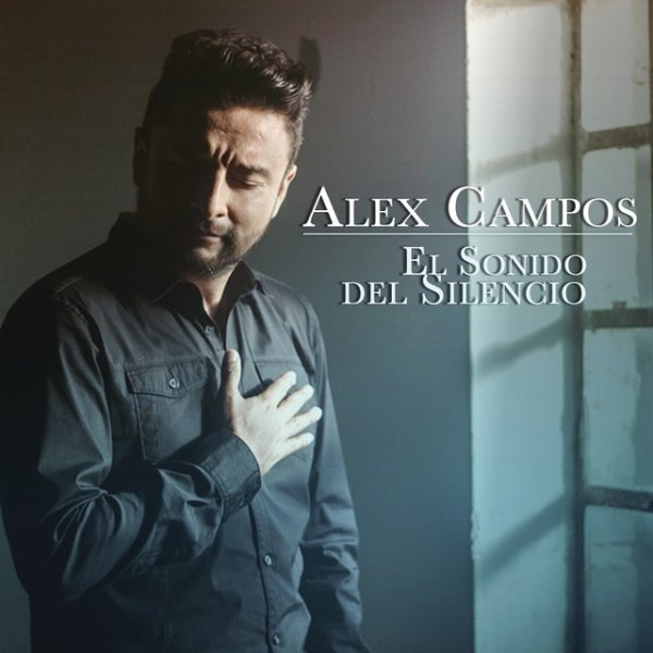 Album Alex Campos - El Sonido del Silencio (Ranchera)